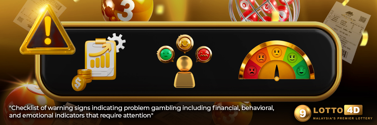 Checklist of warning signs indicating problem gambling including financial, behavioral, and emotional indicators that require attention